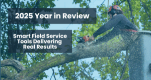 2025 Year in Review: Smart Field Service Tools Delivering Real Results