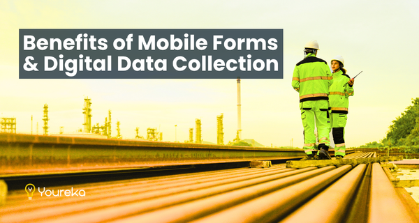 Benefits of Mobile Forms & Digital Data Collection
